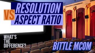 Resolution Vs Aspect Ratio  What's the difference?