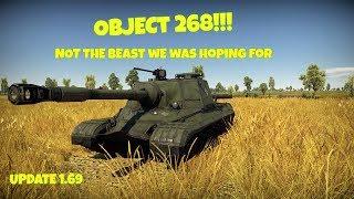 War Thunder: Object 268!!! Not The Beast We Was Hoping For... Update 1.69