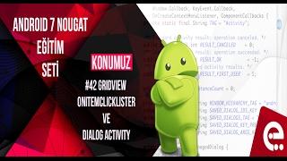 42 Gridview Onitemclicklistener ve Dialog Activity | Android 7 Nougat Temel Eğitim Seti