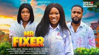 MR FIXER - CHINENYE NNEBE, NY ADDAE, PRECIOUS AKAEZE, RUTH WEALTH latest 2024 nigerian movies