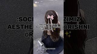 O'zimiz aesthetic o'rishni o'rganamiz #like #share #subscribe #comment #music #girls #korean_girl