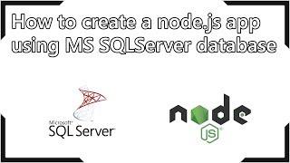 How to create a node.js app with MS SQL Server database