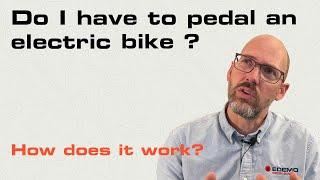 Do I have to pedal an electric bike?