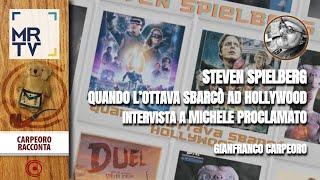 Steven Spielberg - Quando L’Ottava sbarcò ad Hollywood - Intervista a Michele Proclamato - MRTV