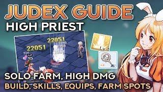 HIGH PRIEST JUDEX GUIDE: SOLO FARM, FULL SUPPORT BUILD | Ragnarok Mobile Eternal Love