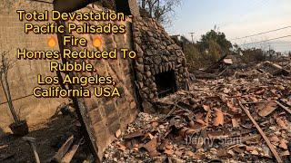 Total Devastation - Pacific Palisades Fire - Homes Reduced To Rubble. #Fire #California #LosAngeles