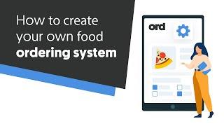 How to create your own food ordering system