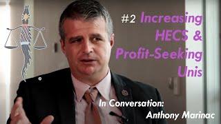 In Conversation: Dr. Anthony Marinac #2 - Increasing HECS & Profit-Seeking Unis