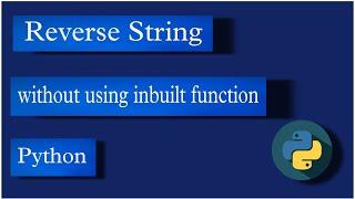 python program to Reverse String without using in-built function Python | interview question