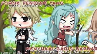 Cowok Pendiam yang Menyukai Gadis Barbar  || Gacha life indonesia || GLMM INDONESIA