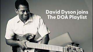 David Dyson joins The DOA Playlist