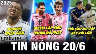 TIN NÓNG BÓNG ĐÁ 20/6 | MESSI LẬP SIÊU PHẨM, MBAPPE NHẬP VIỆN, CỰU SAO MU GẶP RẮC RỐI LỚN