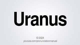 How to Pronounce Uranus