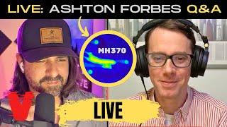 VETTED LIVE: Ashton Forbes Q&A About MH370 Videos