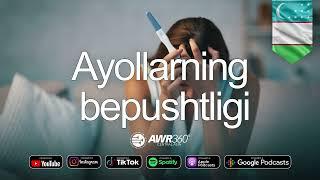 Ayollarning bepushtligi | PODKAST