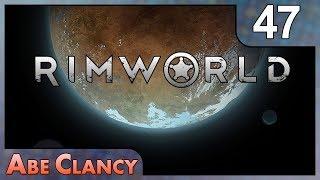 AbeClancy Plays: Rimworld - 47 - Doomsday