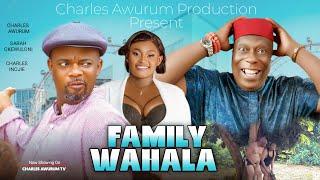 FAMILY WAHALA  CharlesAwurum, Charles Inojie Comedy