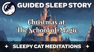 Christmas Eve at The School of Magic - Guided Sleep Story Inspired by Harry Potter