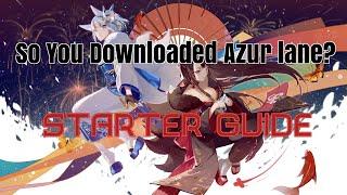 So You Downloaded Azur Lane! Complete Starter Guide!