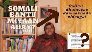 SOMALI BANTU MIYAAN AHAY?