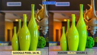 Google Pixel 3a Xl vs Xiaomi Black Shark 2 Camera Comparison || #GooglePixel3AXL, #BlackShark2