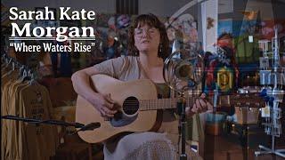 Sarah Kate Morgan - Where Waters Rise