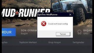 MUDRUNNER COULD NOT LOAD CONFİG HATASI ÇÖZÜMÜ! EPİC GAMES  (2020)