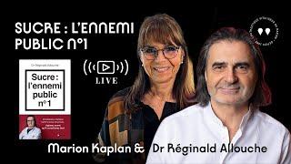 DIRECT : Sucre l'ennemi public n°1 - Marion Kaplan et Le Dr Réginald Allouche