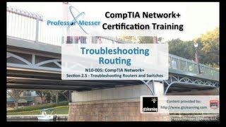 Troubleshooting Routing - CompTIA Network+ N10-005: 2.5