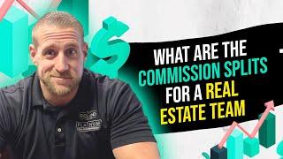 What are the Commission Splits for a Real Estate Team