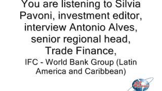 Antonio Alves, Senior regional head, Trade Finance, IFC- World Bank Group (Latin America & Caribbean