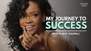 My Journey To Success | Rihanna | Motivational Speech | With English Subtitles | Winner Girls