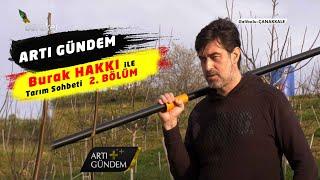 Burak Hakkı ile Tarıma Dair Sohbetler / 2.Bölüm