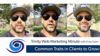 Common Traits in Clients to Grow ; Trinity Web Media