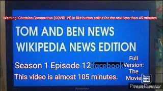 Tom and Ben News Wikipedia News Edition (Season 1 Episode 12) Facebook (Full Version)