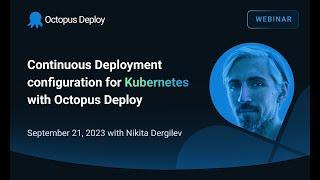 Continuous Deployment configuration for Kubernetes with Octopus Deploy