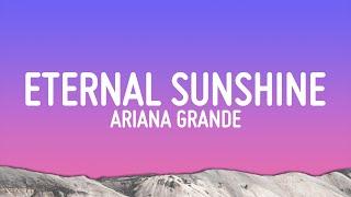 Ariana Grande - eternal sunshine (Lyrics)