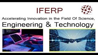 Introduction to IFERP: Accelerating Innovation in the Field of Science, Engineering & Technology