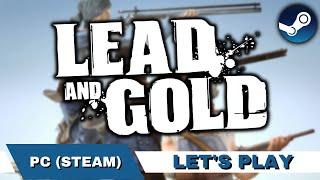 Lead and Gold: Gangs of the Wild West | Let's Play w/ @keithledlow3002  | PC (STEAM)