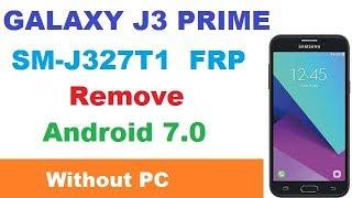 Bypass Google Account SAMSUNG GALAXY J3 Prime Remove FRP SM-J327T - SM-J327T1 Android 7.0