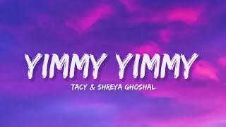 Yimmy Yimmy - Tayc & Shreya Ghoshal (Lyrics) | Lyrical Bam Hindi