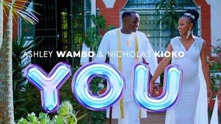 WAMBO ASHLEY & NICHOLAS KIOKO - YOU (Official Video)