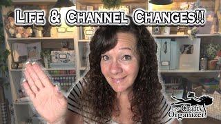 Crafty Organizer Life and Channel Changes