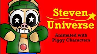 Steven Universe: Animated with Piggy Characters