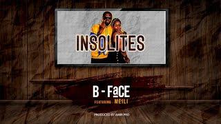 B face - Insolites ft. Meili (Official Video Lyrics)