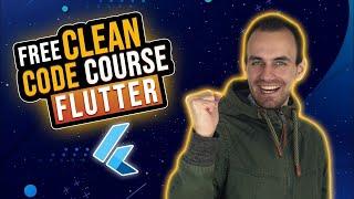 FREE 2 HOURS Write Clean Flutter Code Course.