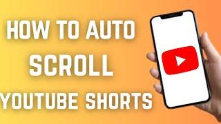 How To Auto Scroll YouTube Shorts (2023)