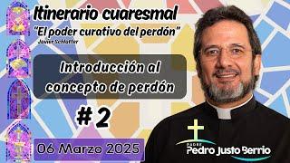 Introducción al concepto de perdón | Padre Pedro Justo Berrío #itinerariocuaresmal #cuaresma