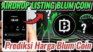 PERHATIAN  !!! Prediksi Harga BLUM Setelah Listing di Bursa BesarAirdrop Blum Coin hari ini