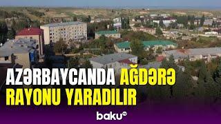 Azərbaycanda Ağdərə rayonu yenidən bərpa edilir